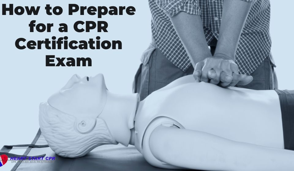 How to Prepare for a CPR Certification Exam