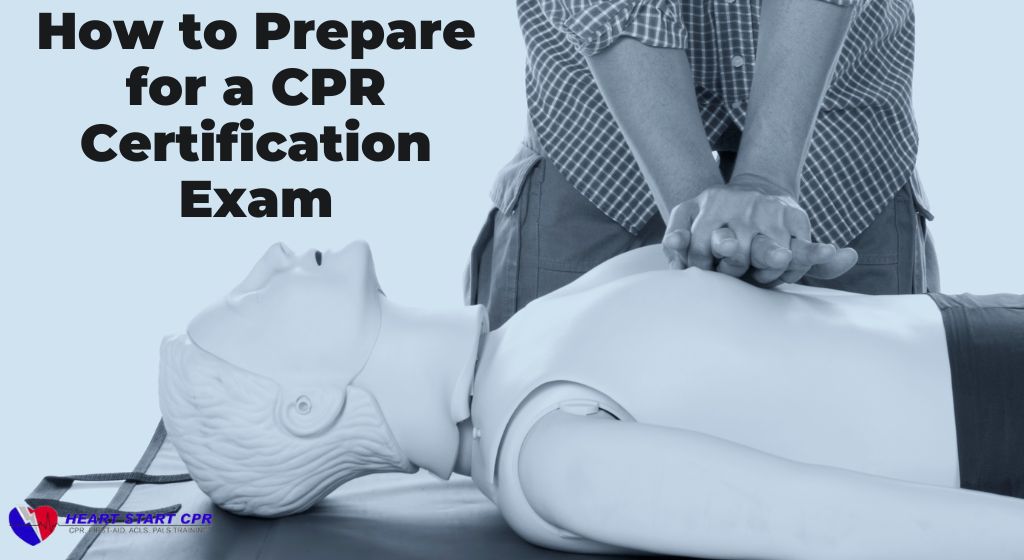 How to Prepare for a CPR Certification Exam