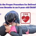 Procedure for Delivering Rescue Breaths to an 8-year-old Child